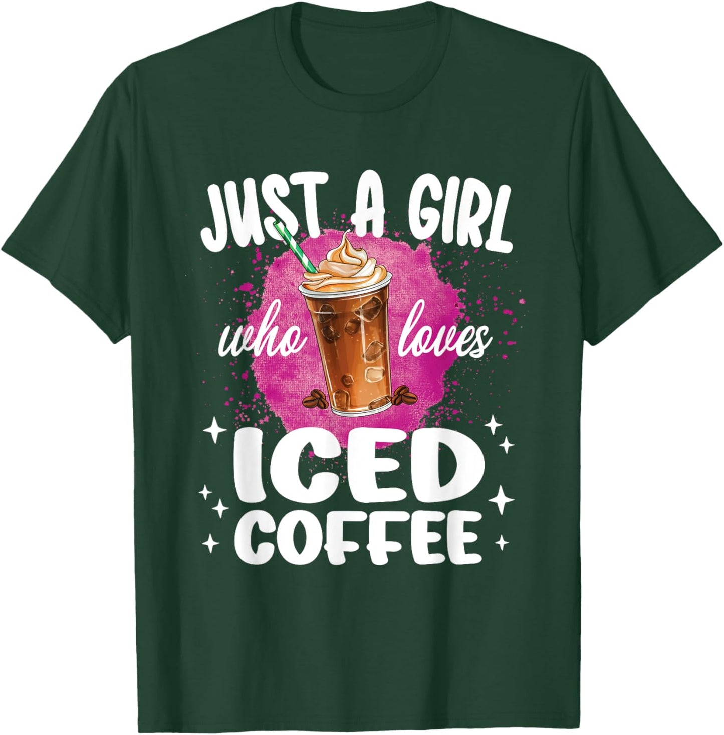 Just A Girl Who Loves Iced Coffee Coffee Lover T-Shirt - T-Shirt | Forest