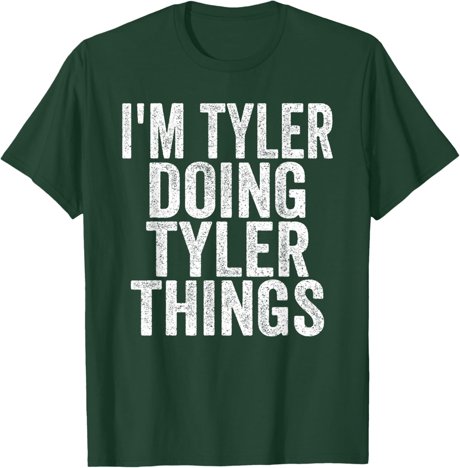 I'm Tyler Doing Tyler Things Funny Saying Christmas Gifts T-Shirt - T-Shirt | Forest