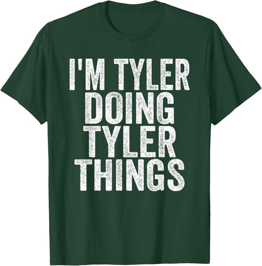 I'm Tyler Doing Tyler Things Funny Saying Christmas Gifts T-Shirt - T-Shirt | Forest