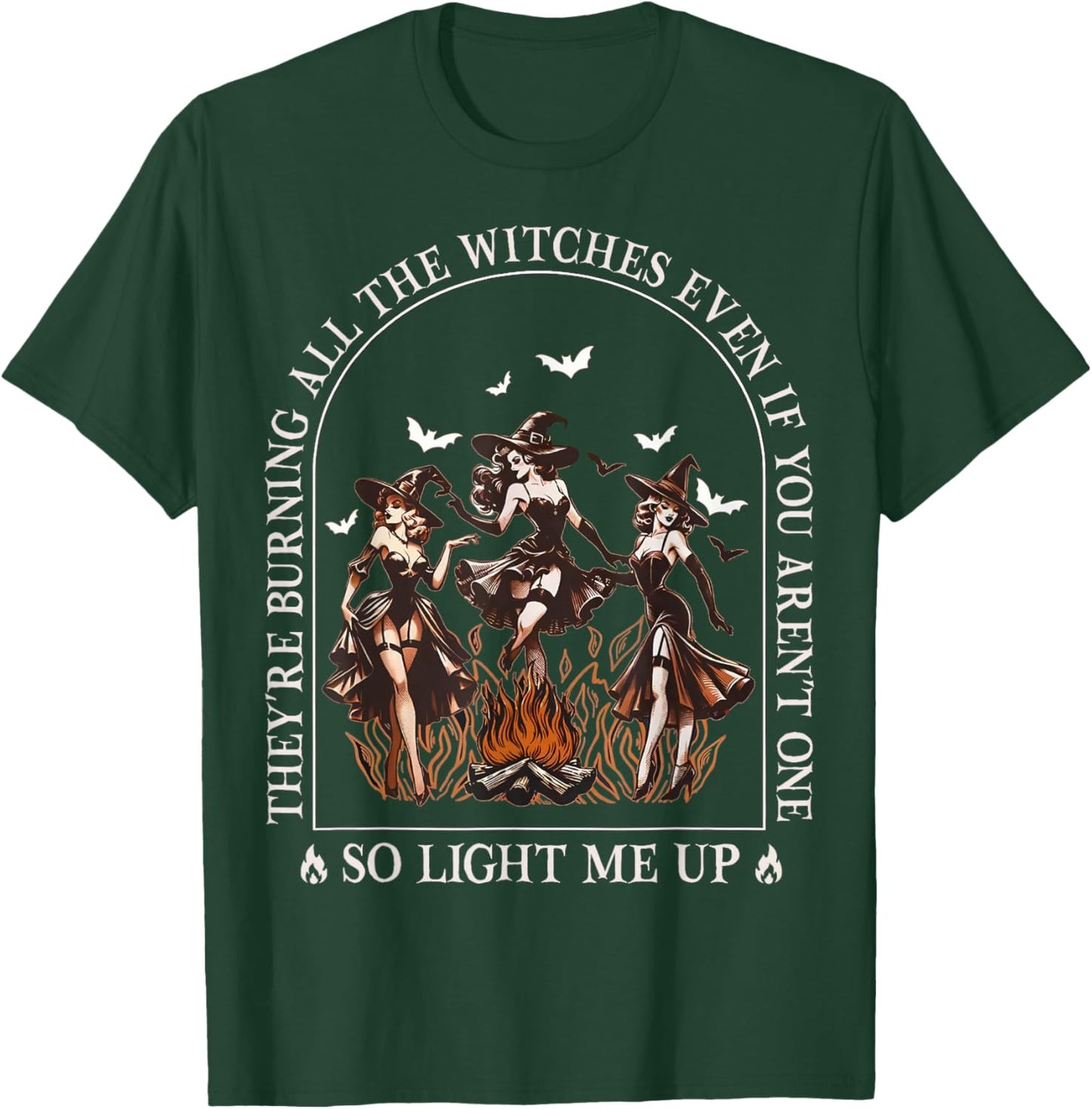 They're Burning All The Witches Even If You Arent One Women T-Shirt - T-Shirt | Forest