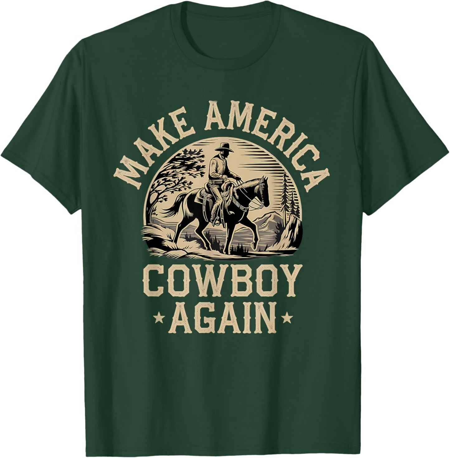 Makes America A Cowboy Again Western Independence 4th July T-Shirt - T-Shirt | Forest