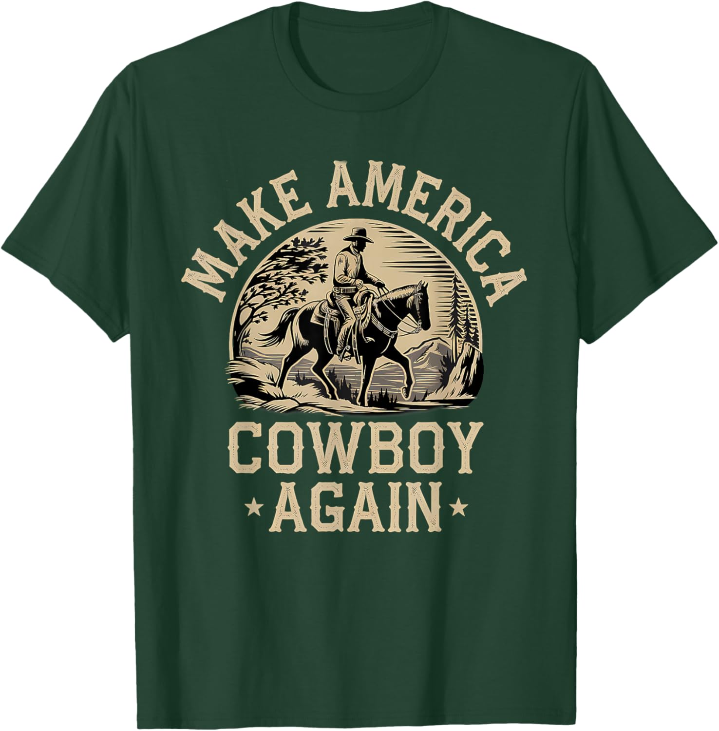 Makes America A Cowboy Again Western Independence 4th July T-Shirt - T-Shirt | Forest