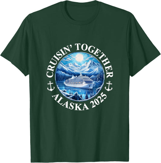 Cruisin' Together Alaska 2025 Matching Family Group T-Shirt - T-Shirt | Forest