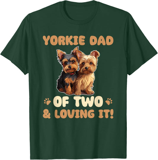 Dogs Yorkshire Terrier Yorkie Dad Of Two T-Shirt - T-Shirt | Forest