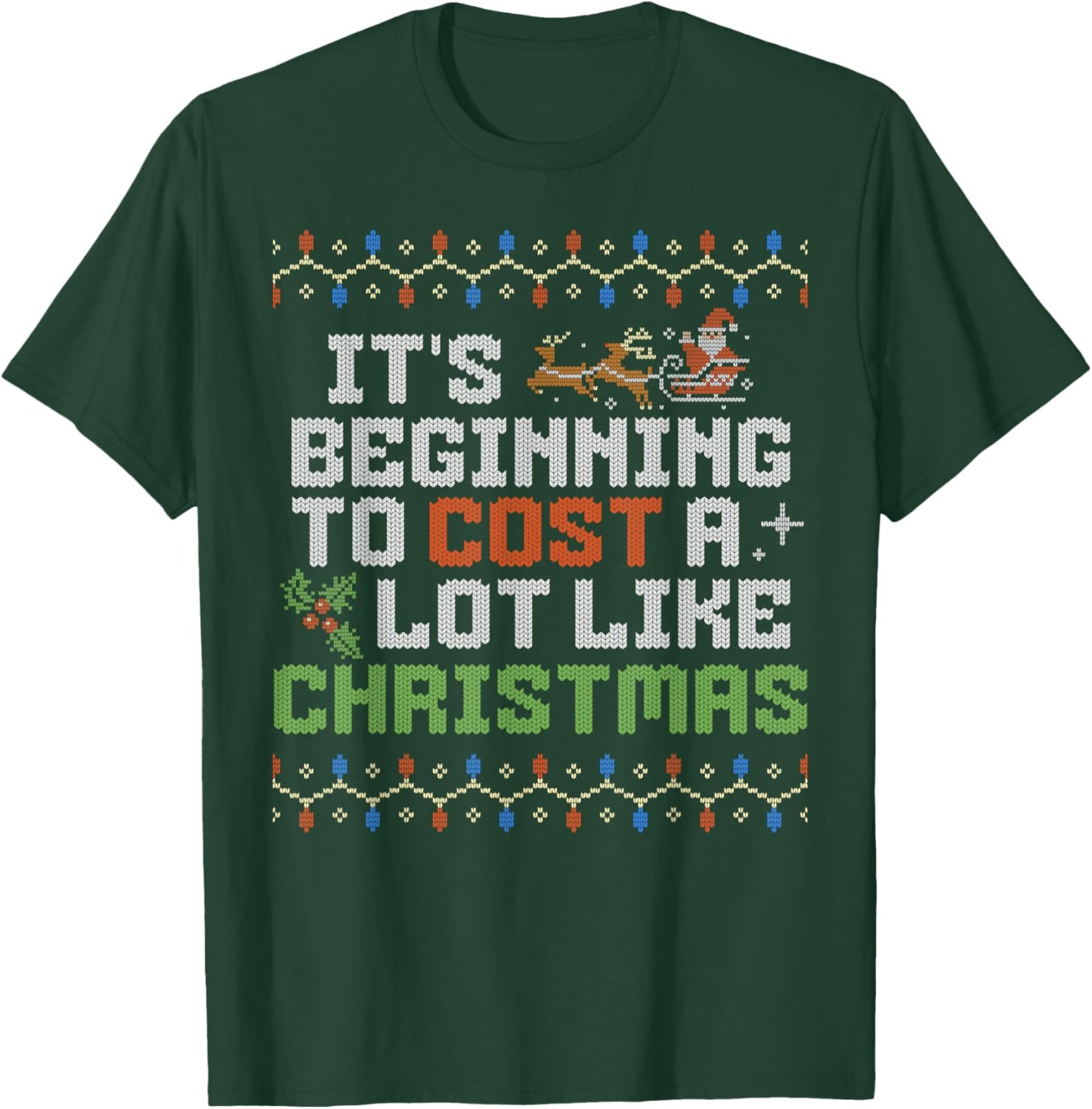 It's Beginning To Cost A Lot Like Christmas Family Dad Xmas T-Shirt - T-Shirt | Forest