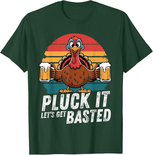 Pluck It Let's Get Basted Funny Beer Thanksgiving Holiday T-Shirt - T-Shirt | Forest