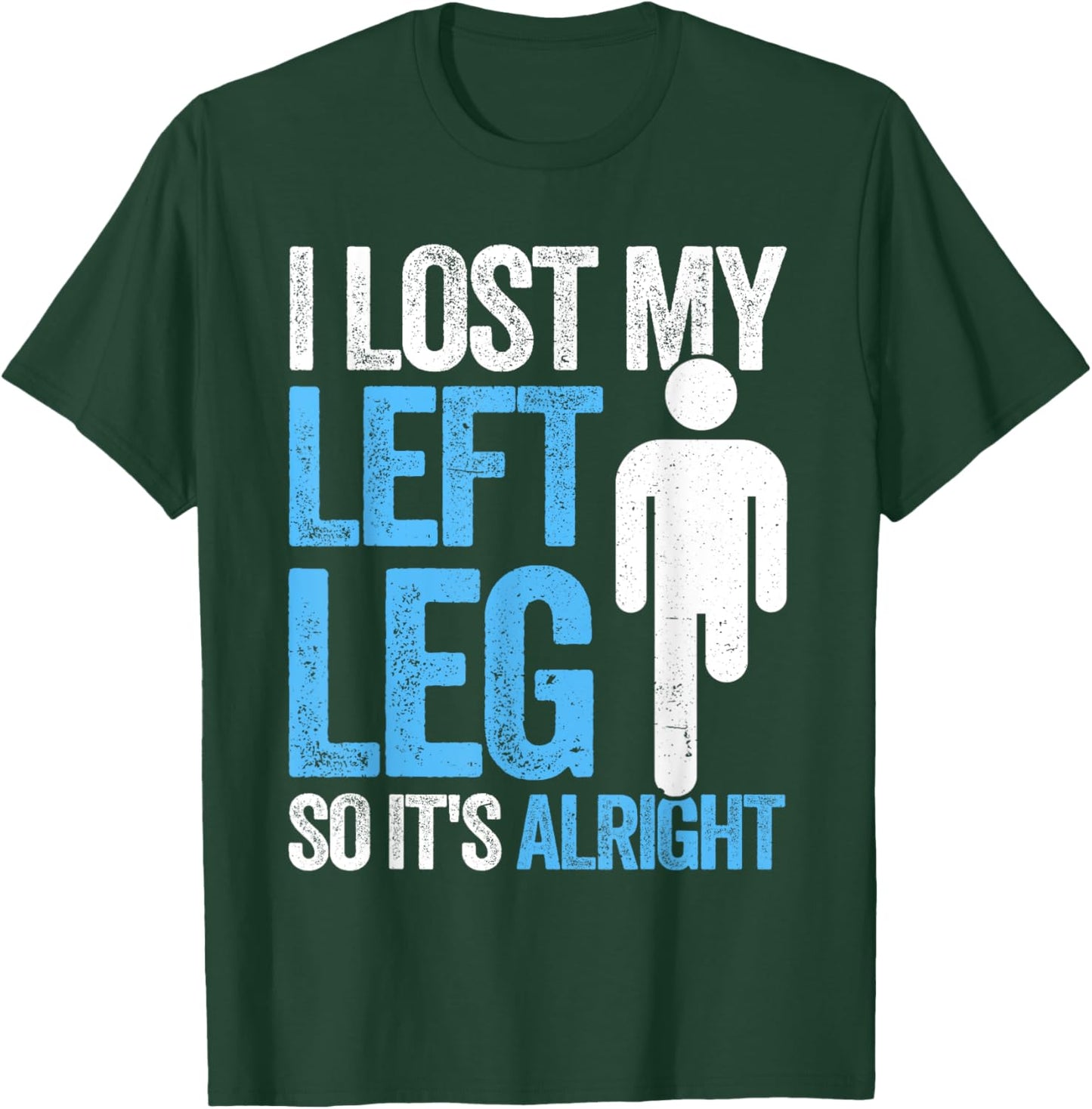 Funny Leg Amputee missing leg amputation T-Shirt - T-Shirt | Forest