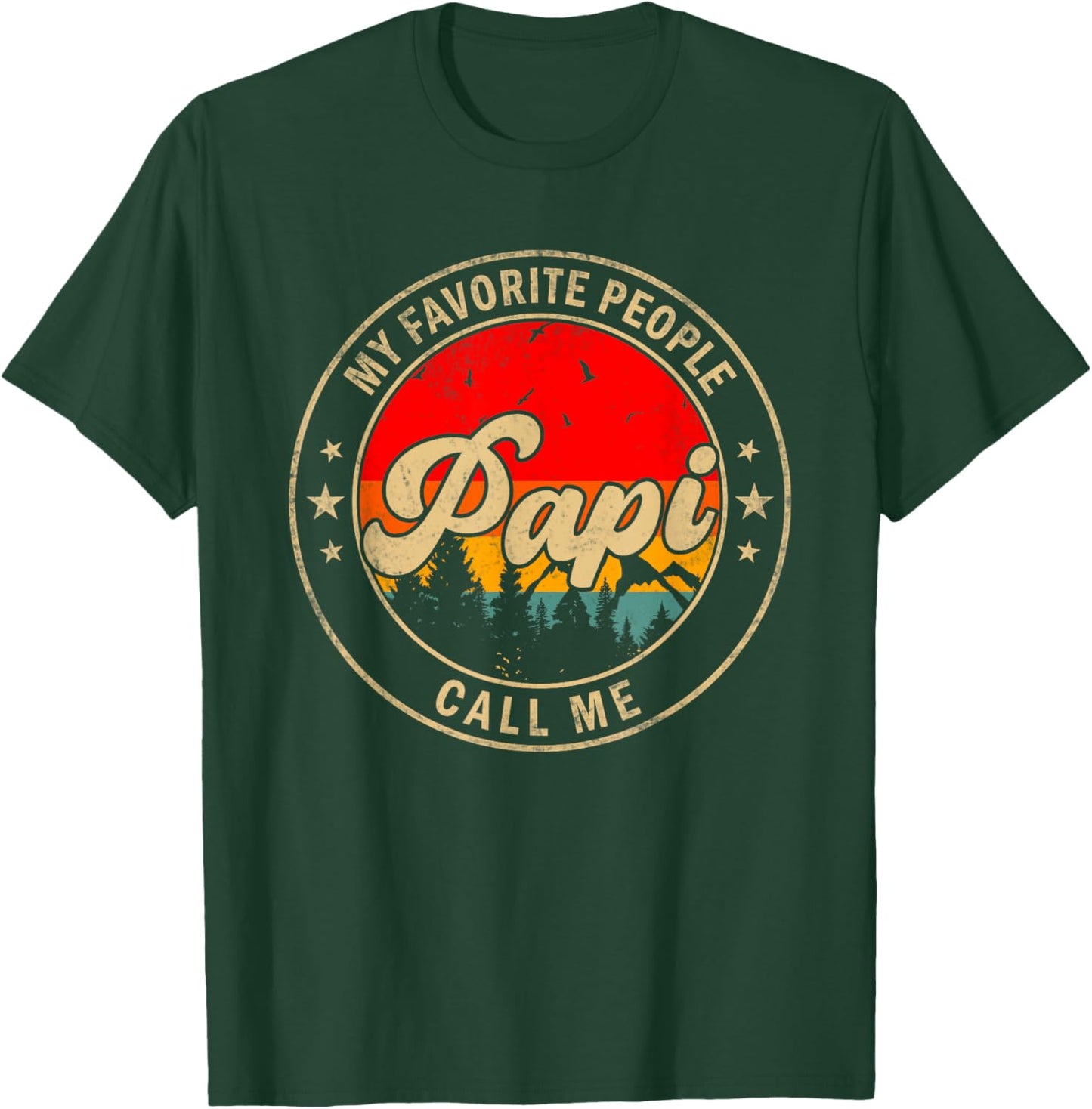 My Favorite People Call Me Papi for Papa Grandpa T-Shirt - T-Shirt | Forest