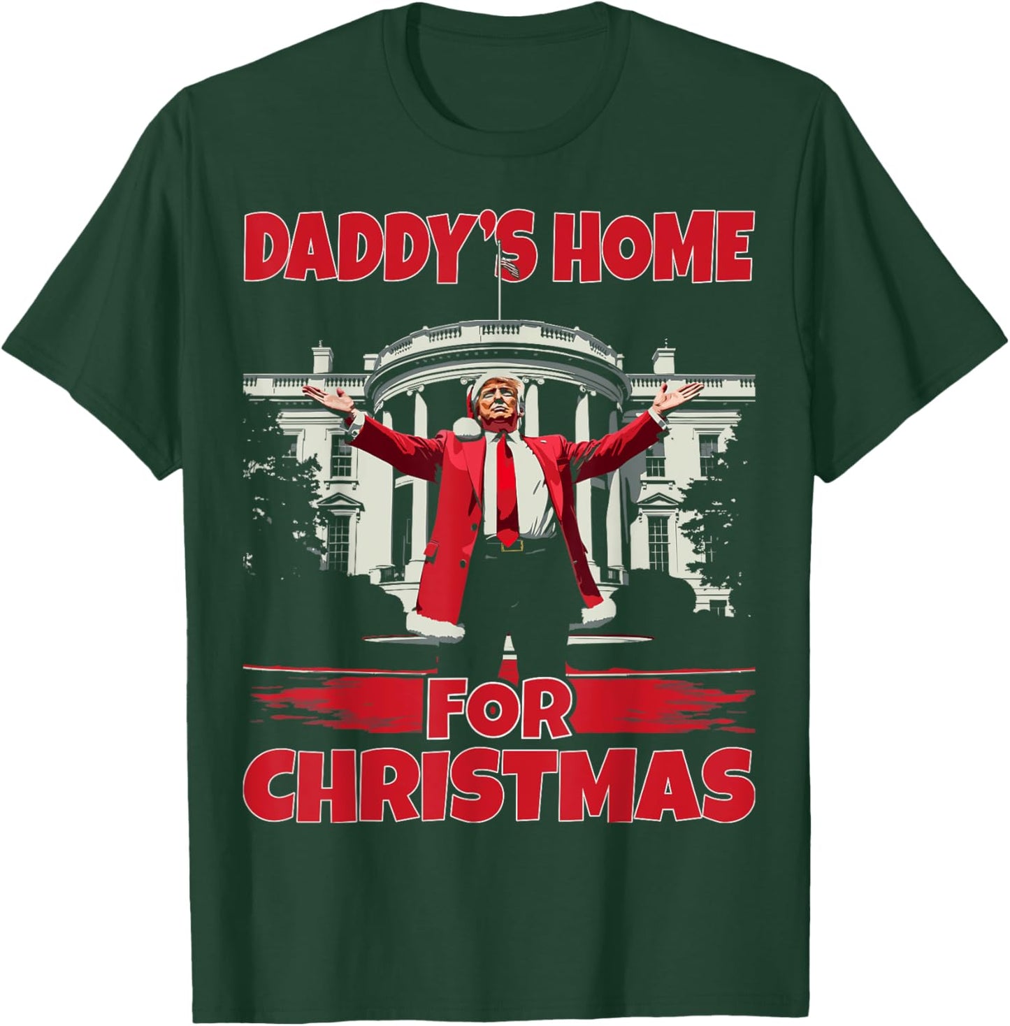 Daddy's Home For Christmas 2024 Funny Daddy Will Be Home T-Shirt - T-Shirt | Forest