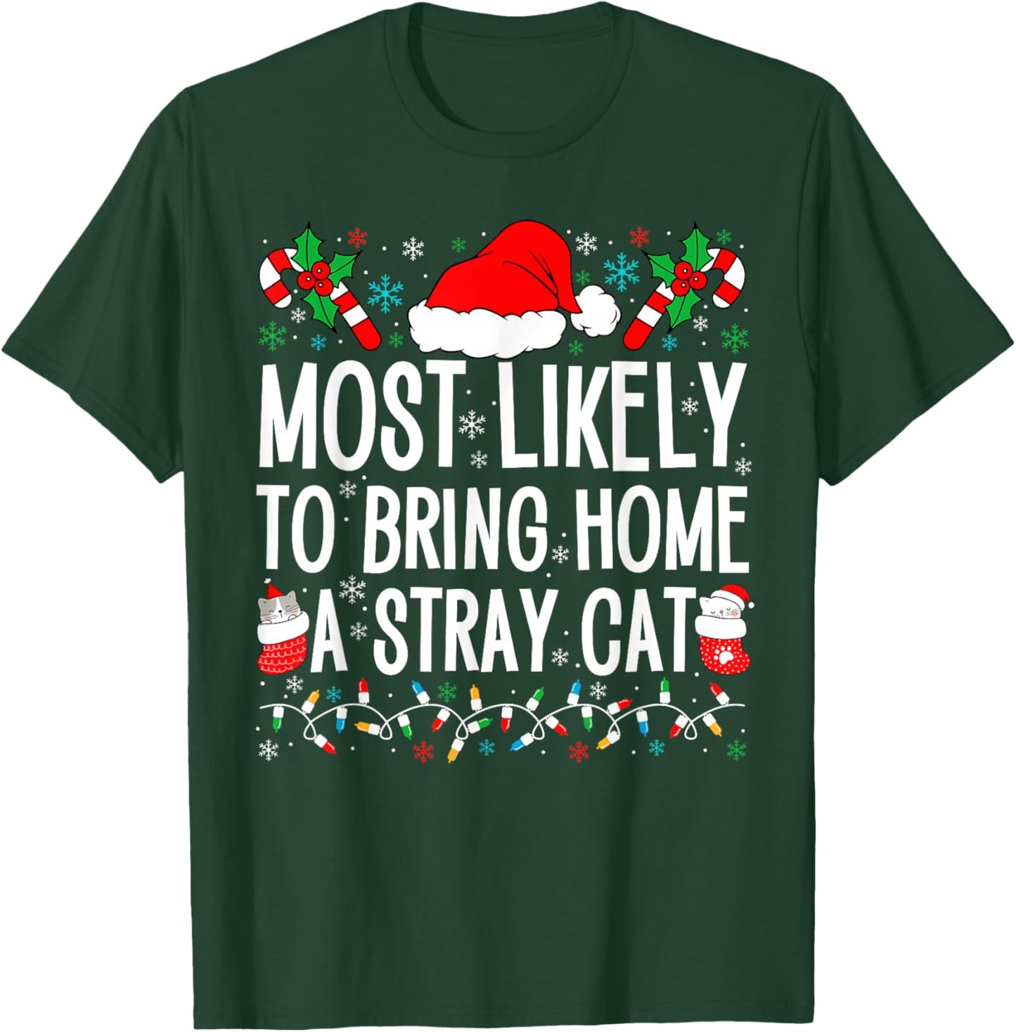 Most Likely To Bring Home A Stray Cat Matching Christmas T-Shirt - T-Shirt | Forest
