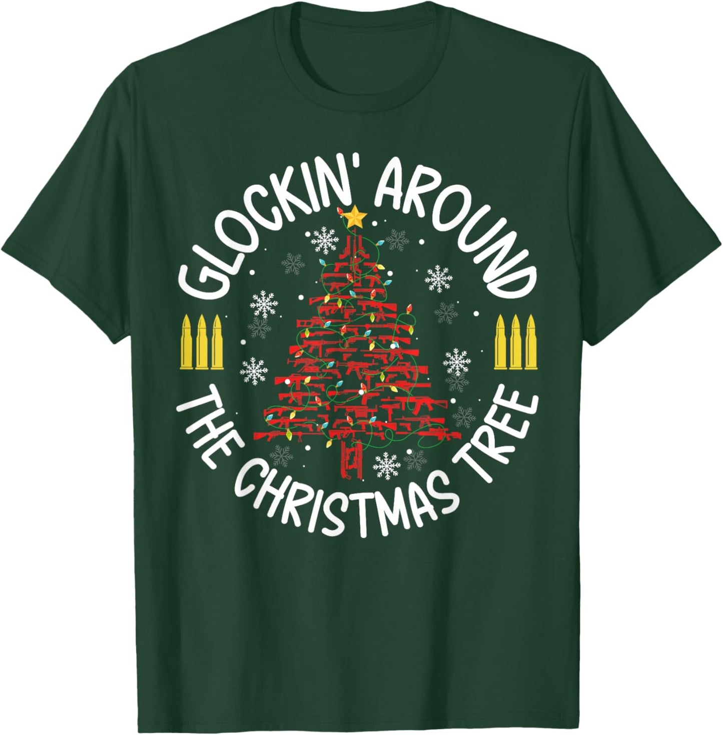 Glockin' Around the Christmas Tree Gun Lover Funny Xmas T-Shirt - T-Shirt | Forest