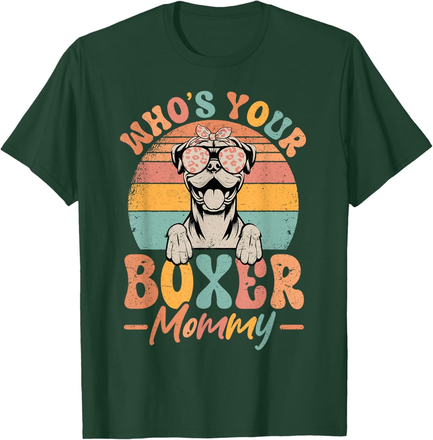 Who's Your Boxer Mommy Dog Boxer Women Cute T-Shirt - T-Shirt | Forest