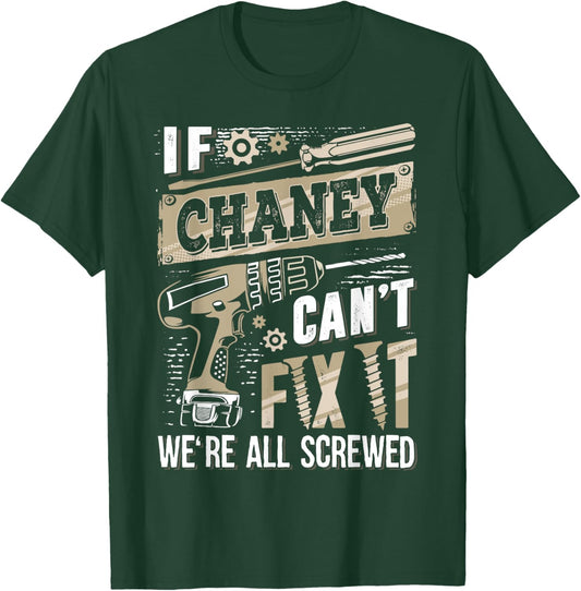 If CHANEY Can't Fix It We're All Screwed Funny Family Name T-Shirt - T-Shirt | Forest