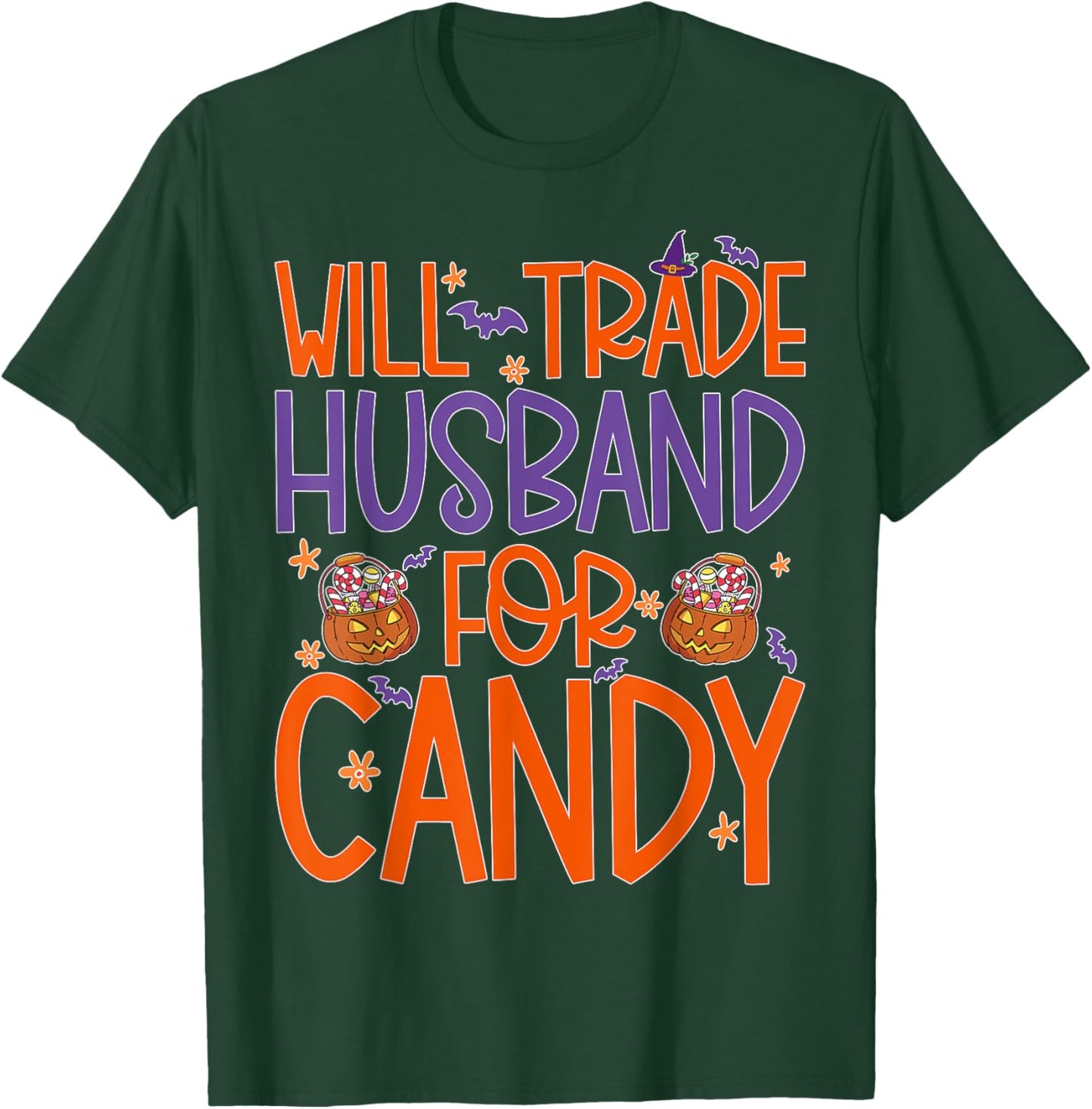 Will Trade Husband For Candy Family Halloween Costume T-Shirt - T-Shirt | Forest