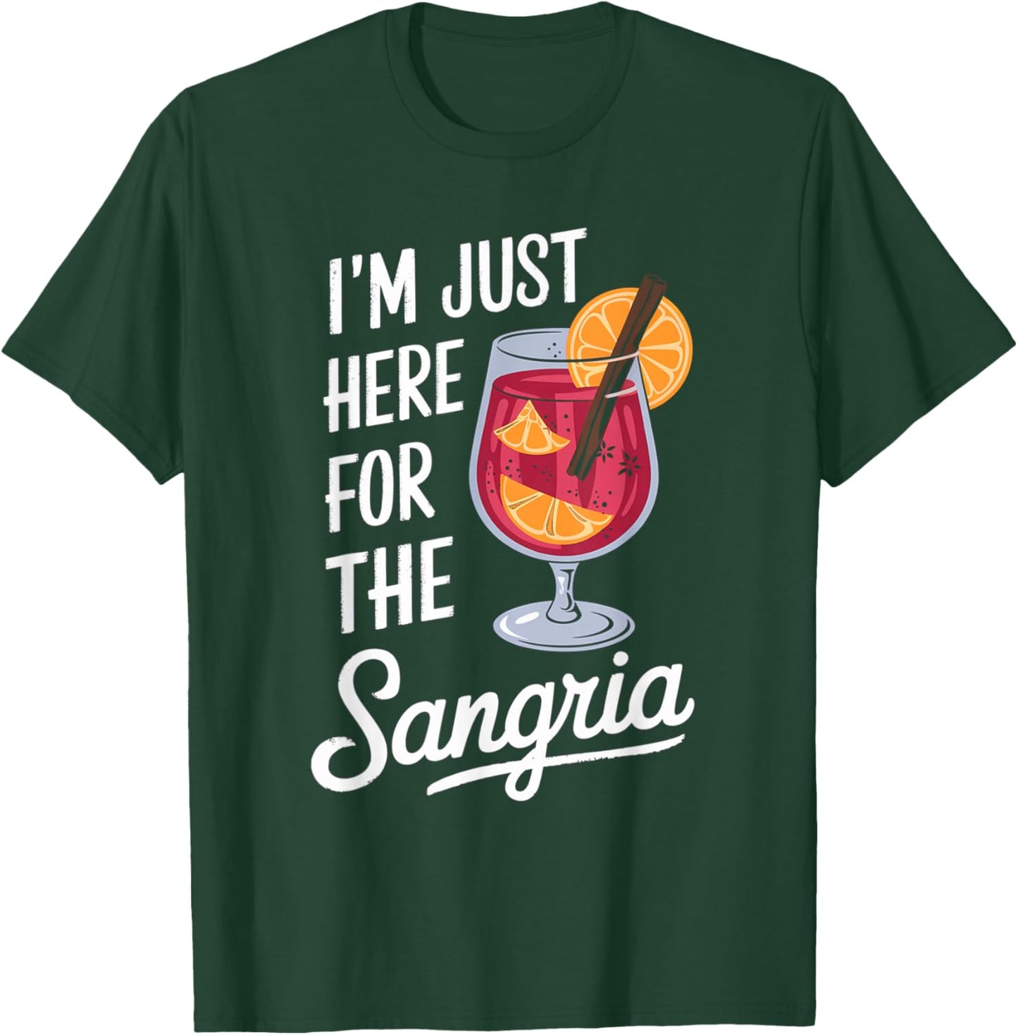 Humor Mother's Day Im Just Here For The Sangria Wine For Mom T-Shirt - T-Shirt | Forest
