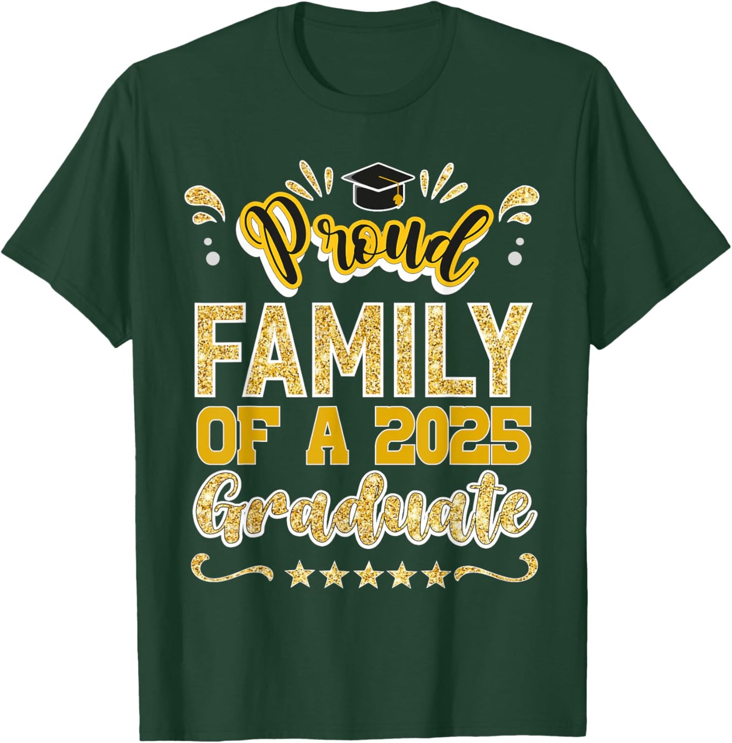 Proud Family of a 2025 Graduate Class Senior Graduation T-Shirt - T-Shirt | Forest