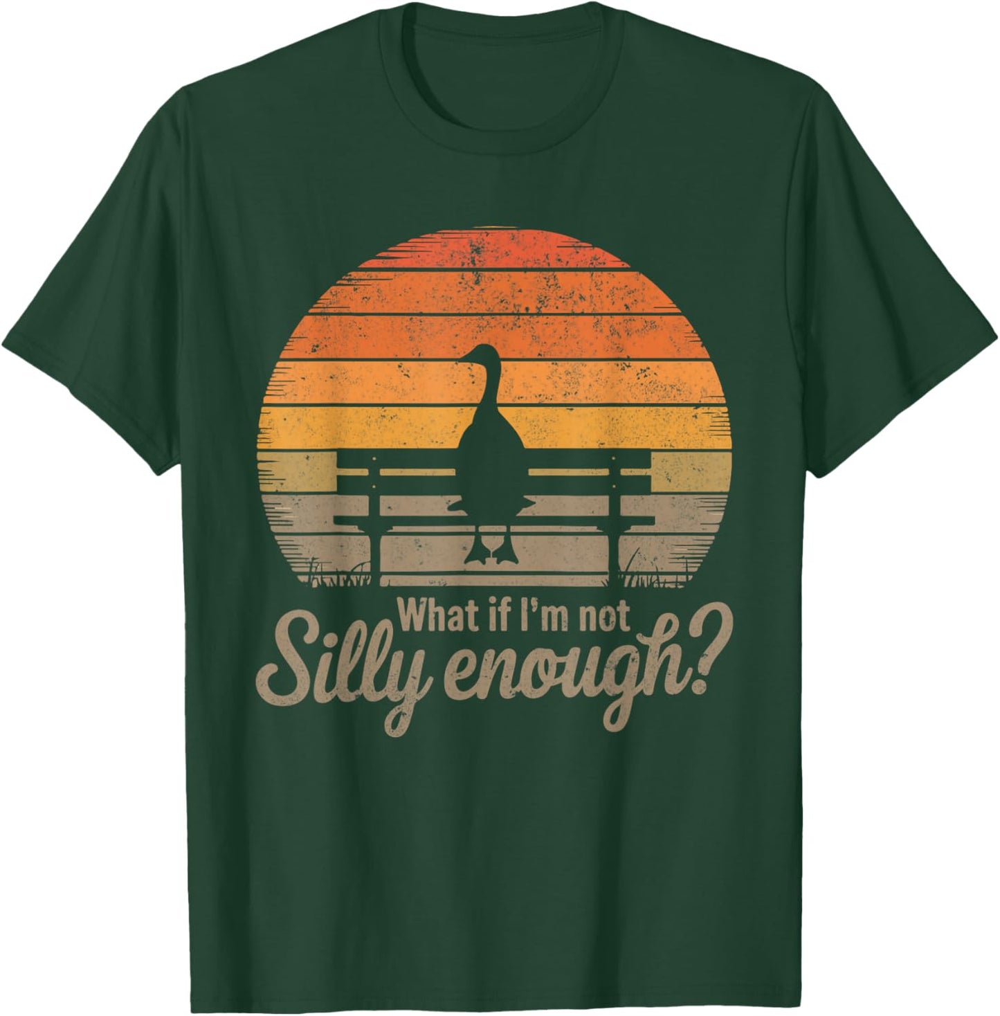 What If I'm Not Silly Enough Goose Meme Funny Duck Men Women T-Shirt - T-Shirt | Forest