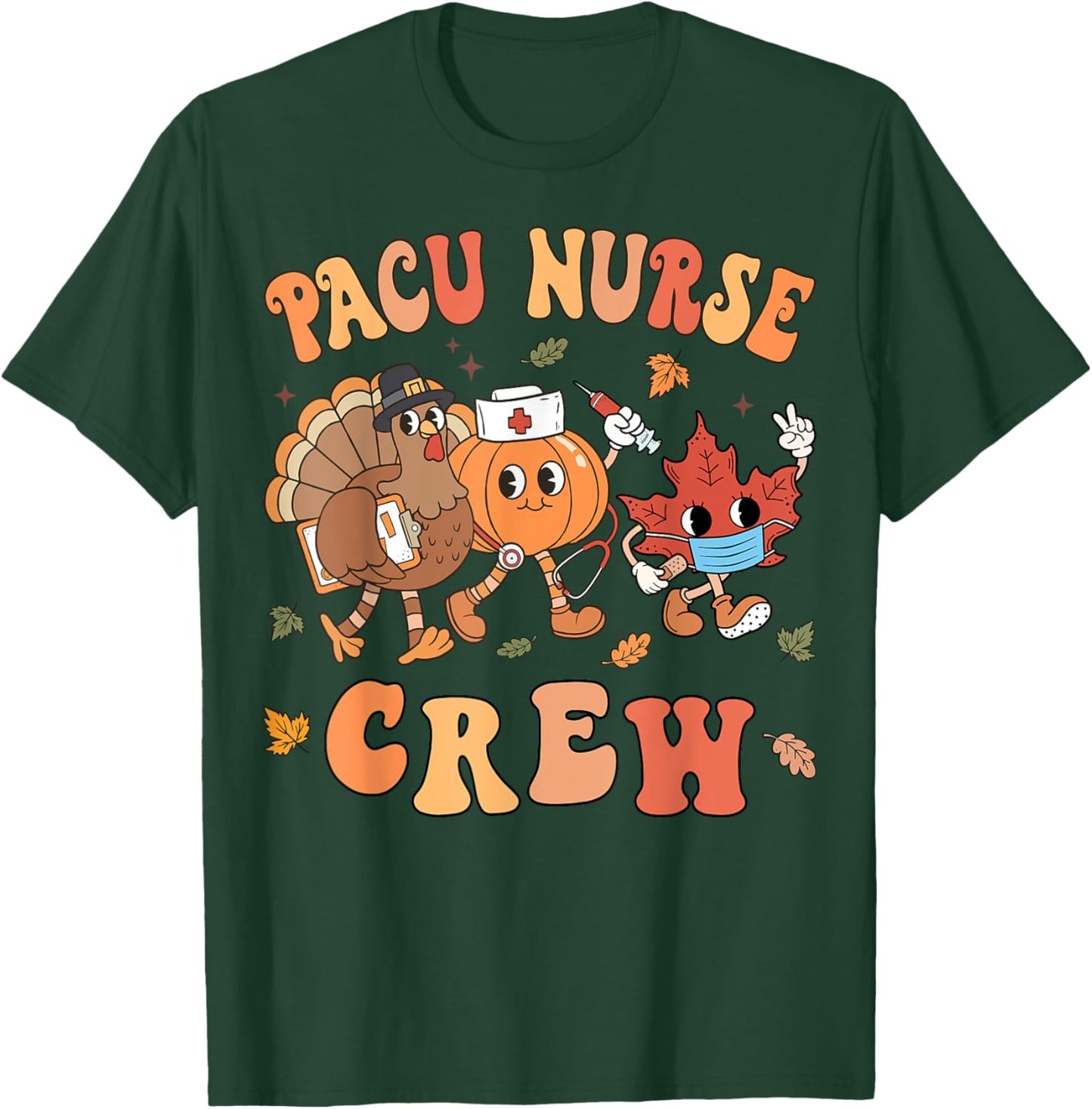 PACU Nurse Crew Thanksgiving Retro Post Anesthesia Care T-Shirt - T-Shirt | Forest