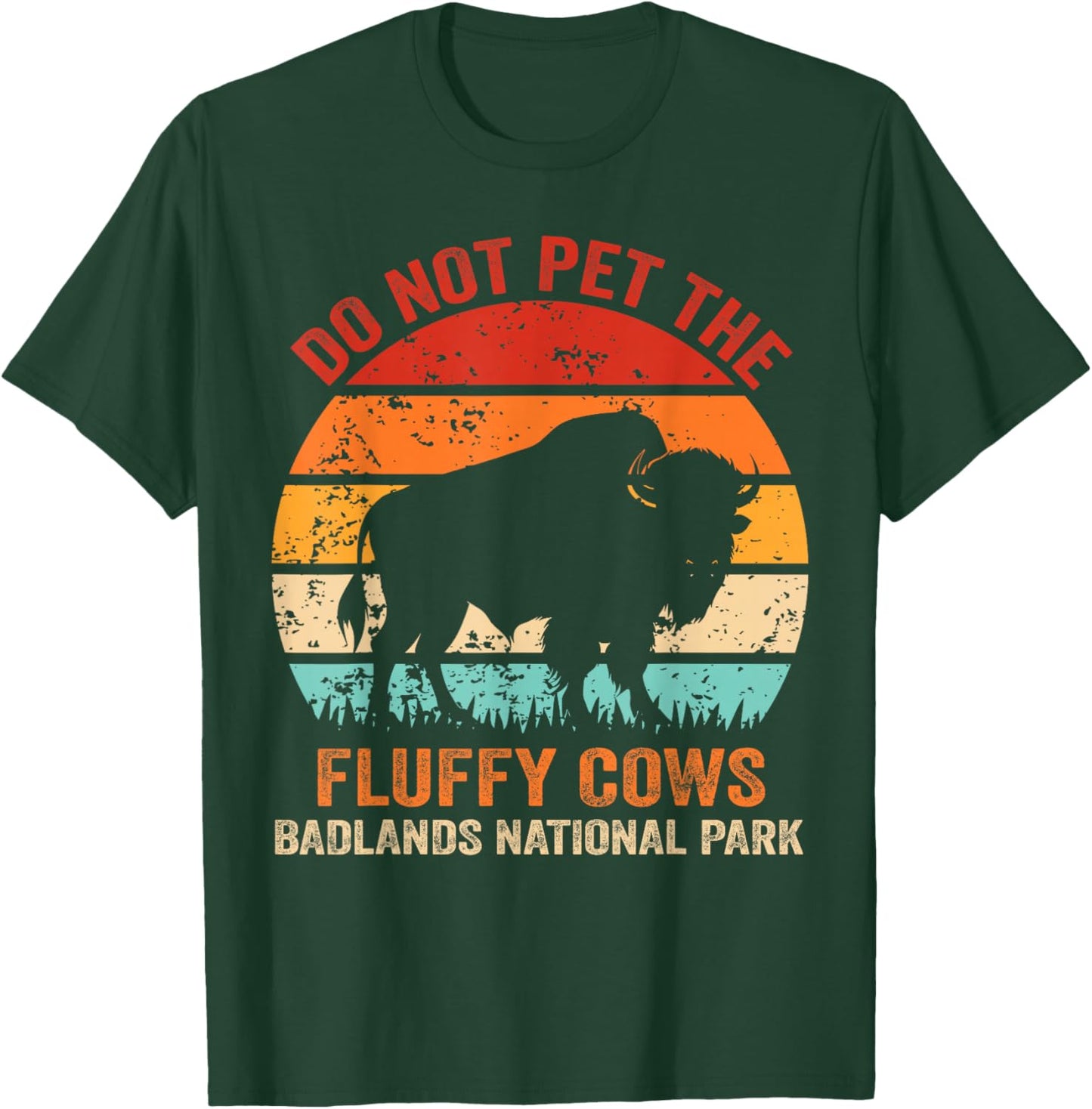 Funny Do Not Pet The Fluffy Cows Badlands National Park T-Shirt - T-Shirt | Forest