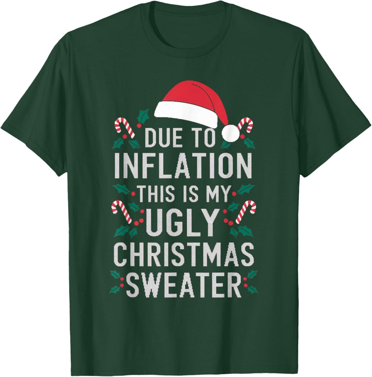 Due to Inflation Ugly Christmas Sweaters Women Gifts T-Shirt - T-Shirt | Forest