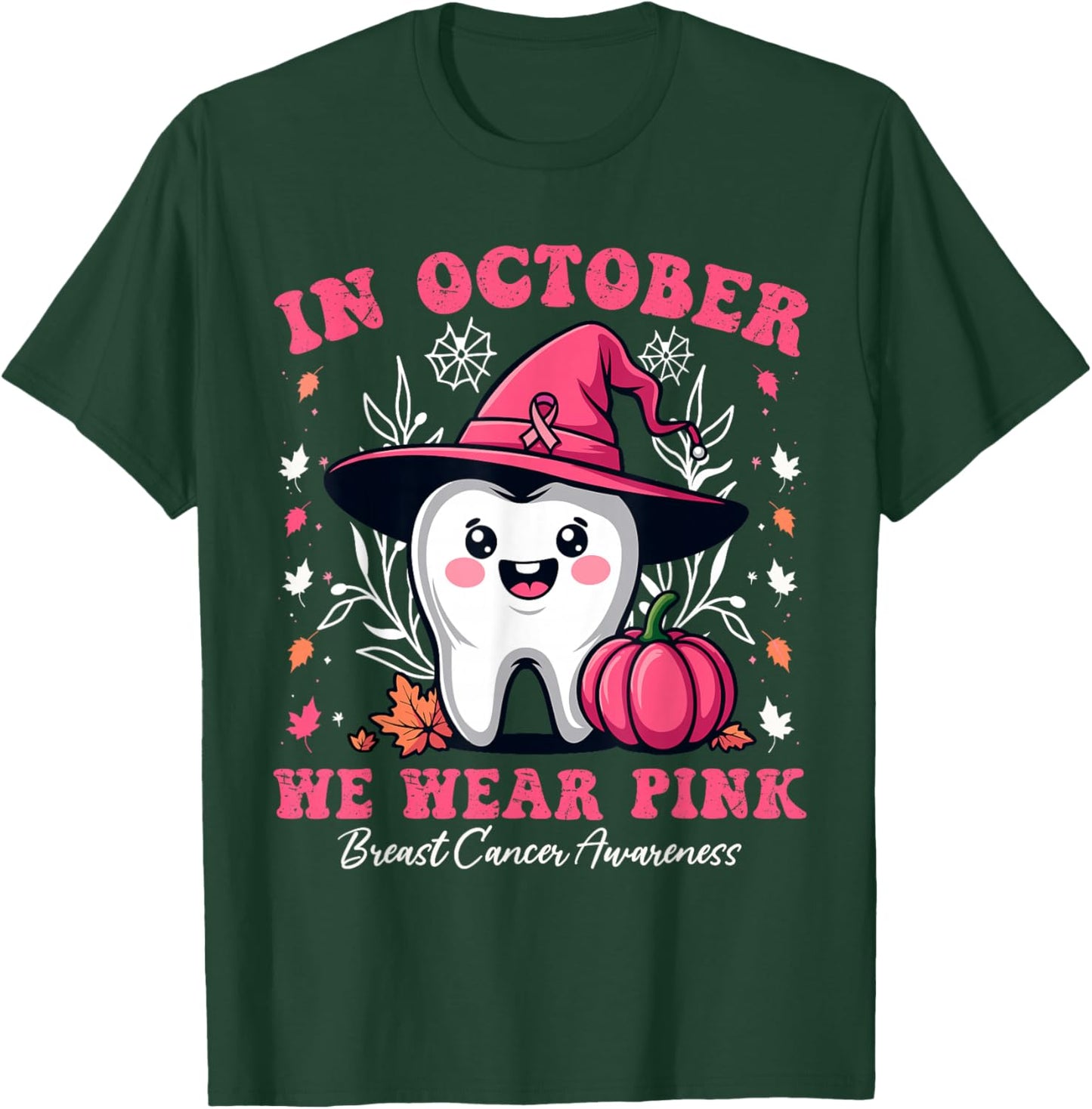 Matching In October we Wear Pink Tooth Dental Breast Cancer T-Shirt - T-Shirt | Forest