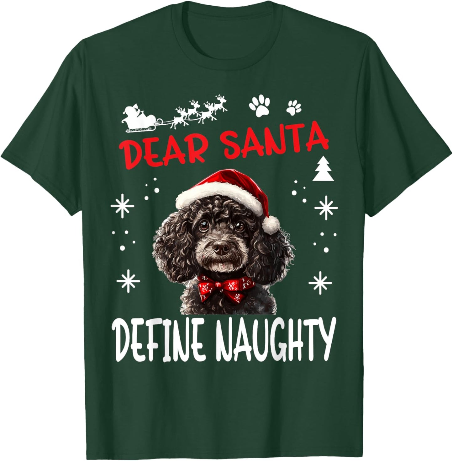 Cute Poodle dog Dog Christmas Dear Santa Define Naughty T-Shirt - T-Shirt | Forest