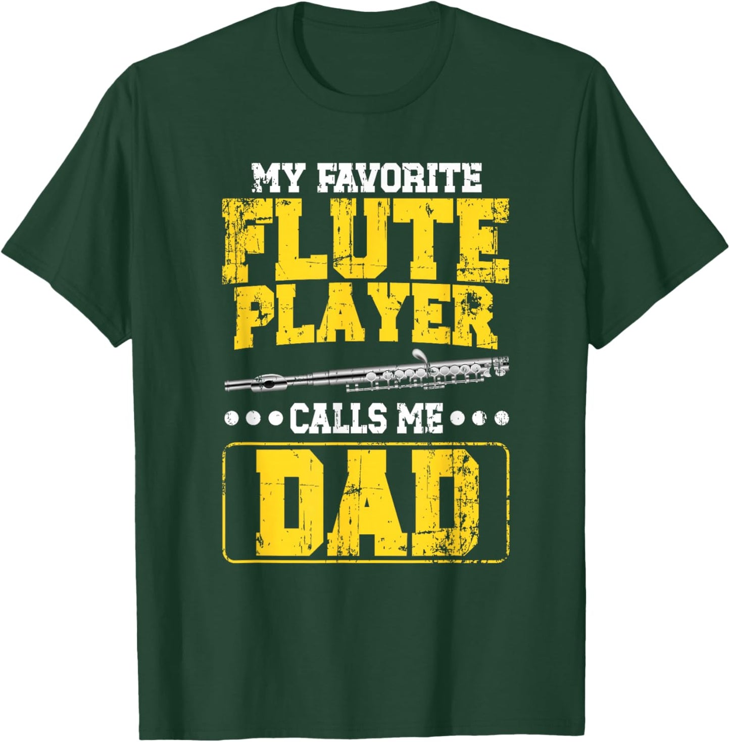 My Favorite Flute Player Dad Flute Dad Flutist Father T-Shirt - T-Shirt | Forest