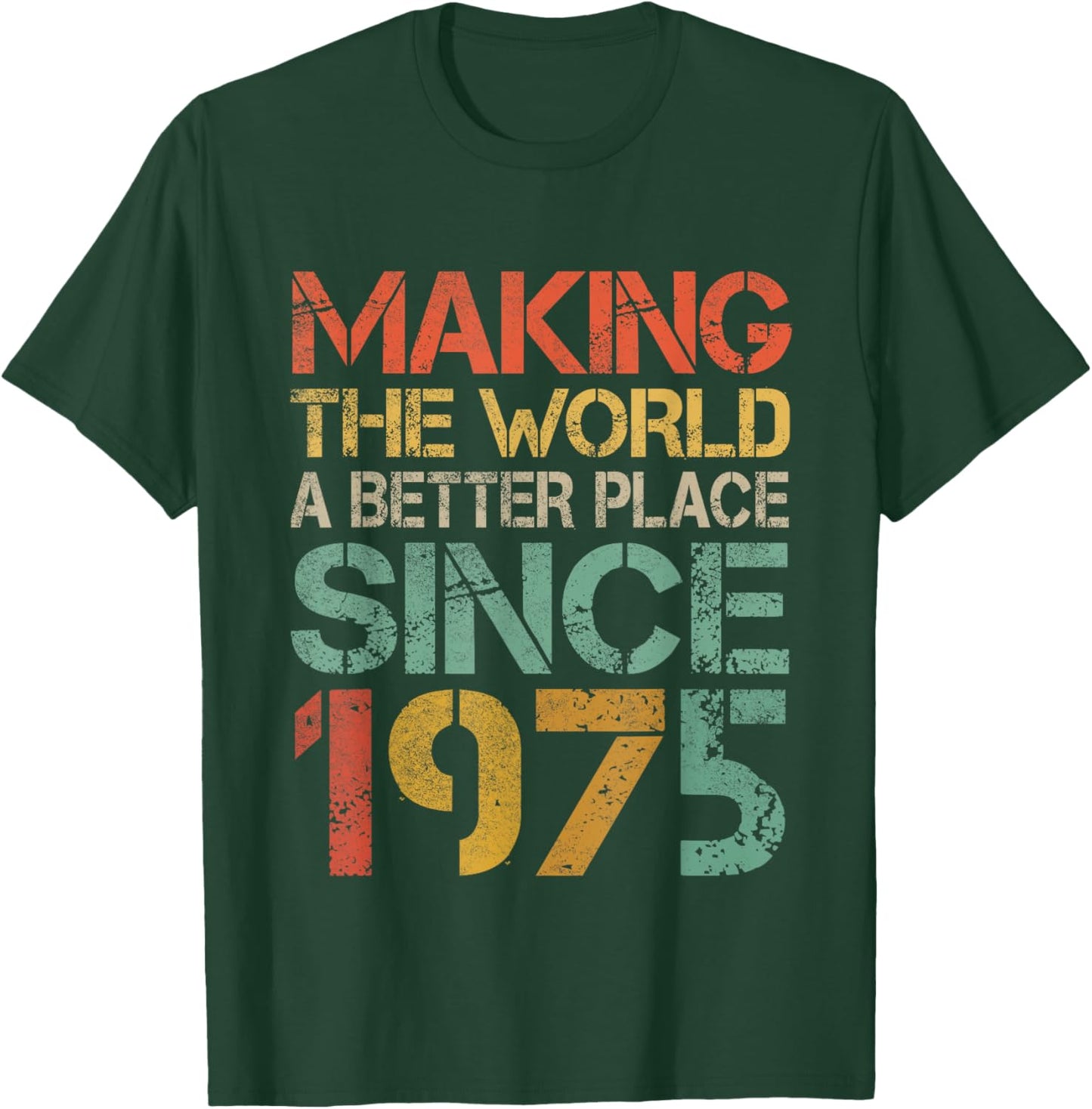 Making The World a Better Place Since 1975 Funny Vintage T-Shirt - T-Shirt | Forest