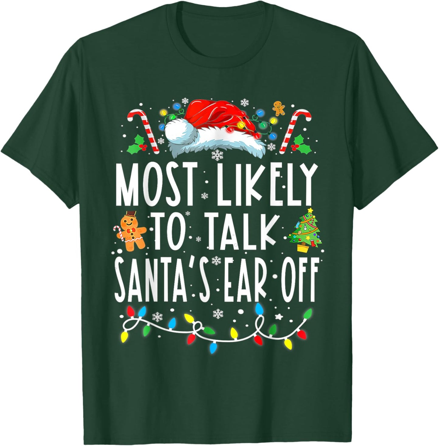 Most Likely To Talk Santa's Ear Off Family Christmas Pajamas T-Shirt - T-Shirt | Forest