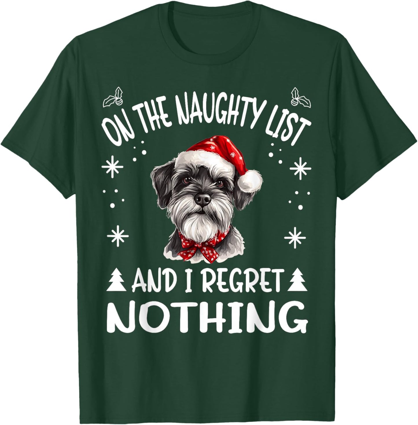 Cute Miniature Schnauzer Dog Christmas On The Naughty List T-Shirt - T-Shirt | Forest