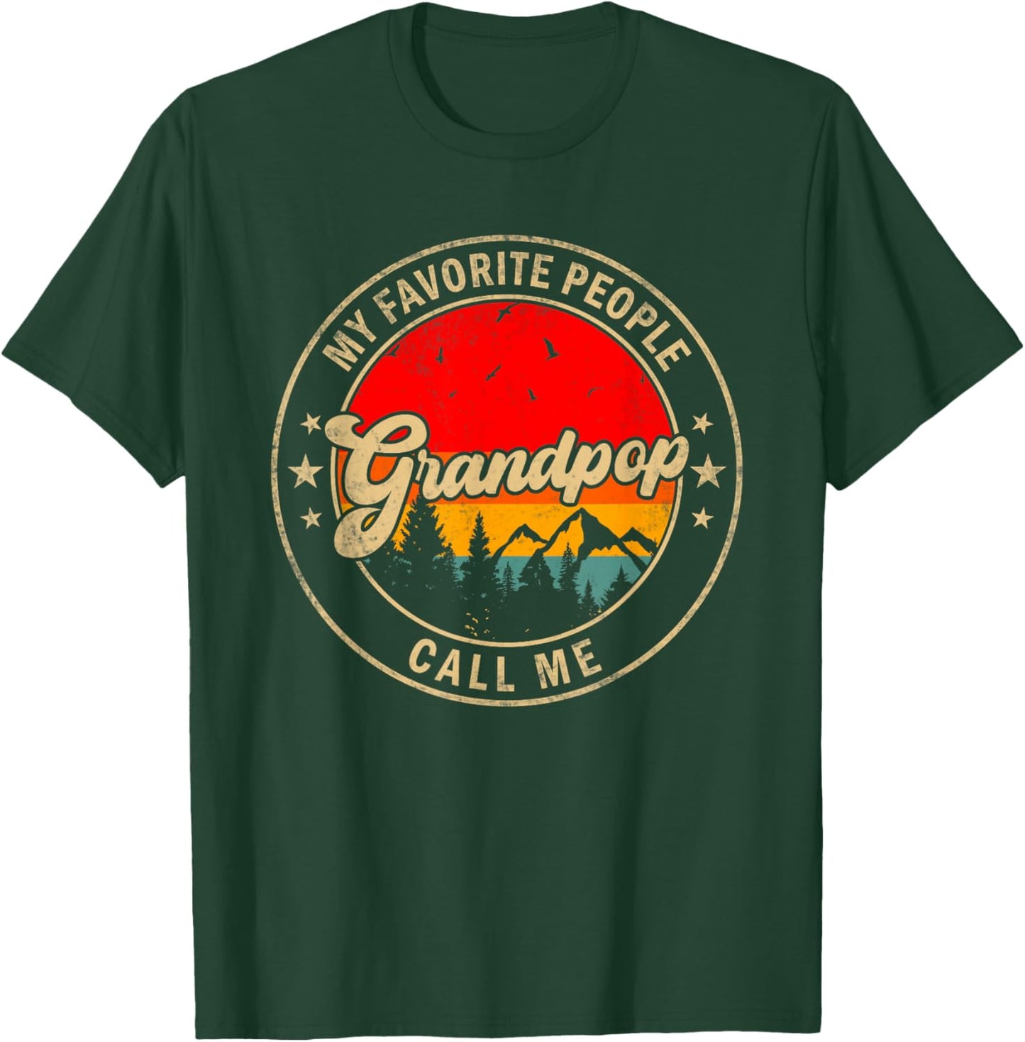 My Favorite People Call Me Grandpop for Papa Grandpa T-Shirt - T-Shirt | Forest