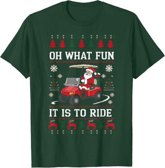 Santa Oh What Fun It Is To Ride Golf Cart Lover Christmas T-Shirt - T-Shirt | Forest