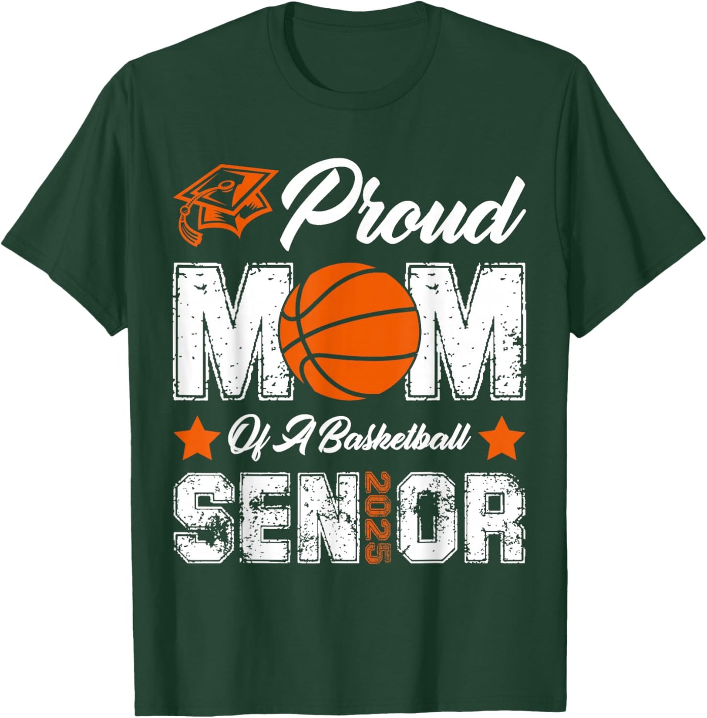 Proud Mom of a Basketball Senior Class of 2025 Graduation T-Shirt - T-Shirt | Forest