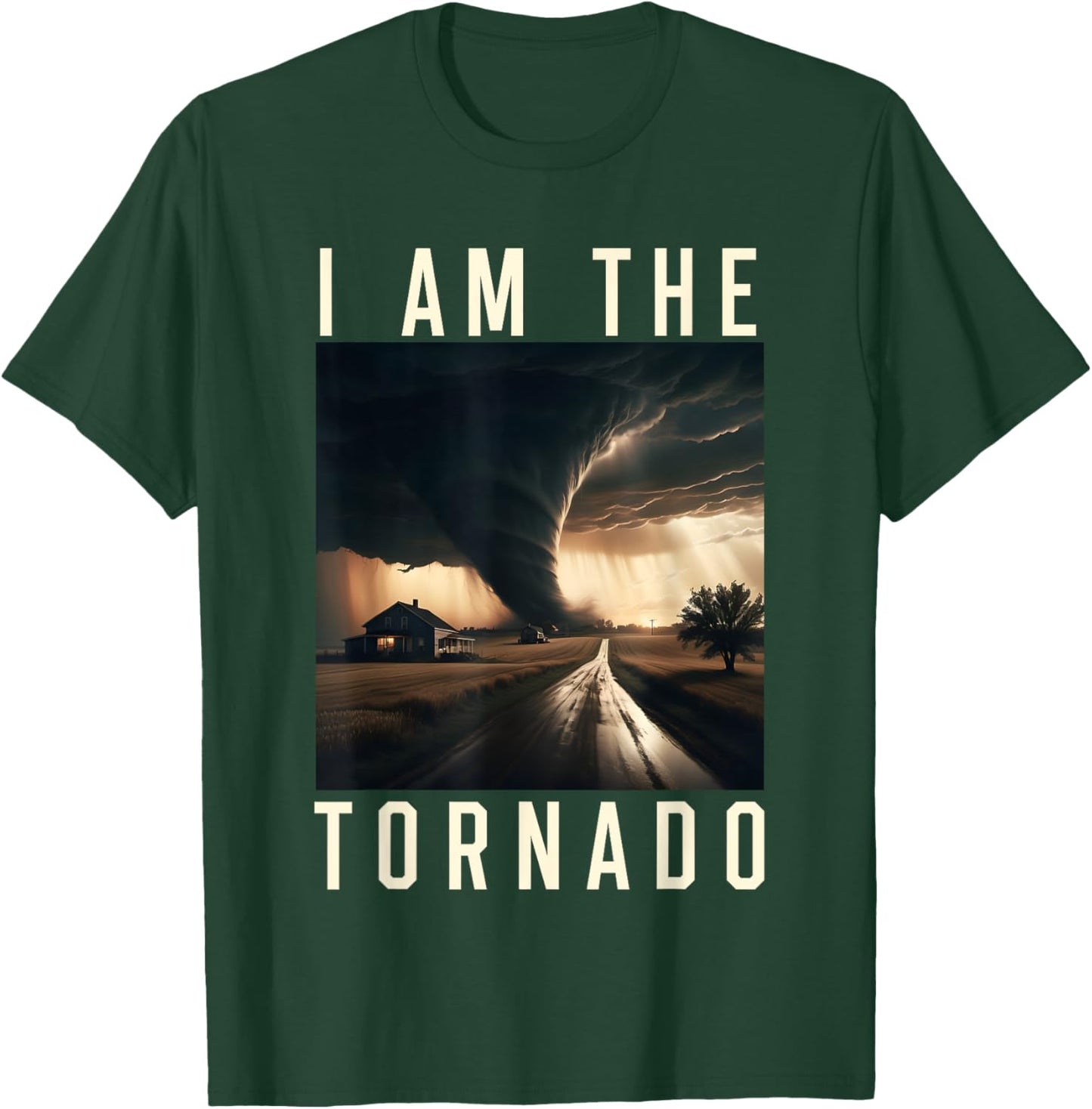 I Am The Tornado Costume Storm Hurricane Meteorologist T-Shirt - T-Shirt | Forest