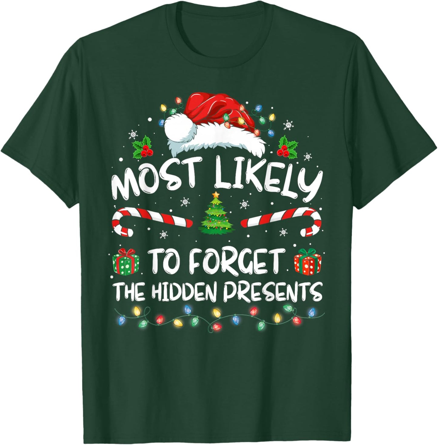Most Likely To Forget The Hidden Presents Family Christmas T-Shirt - T-Shirt | Forest
