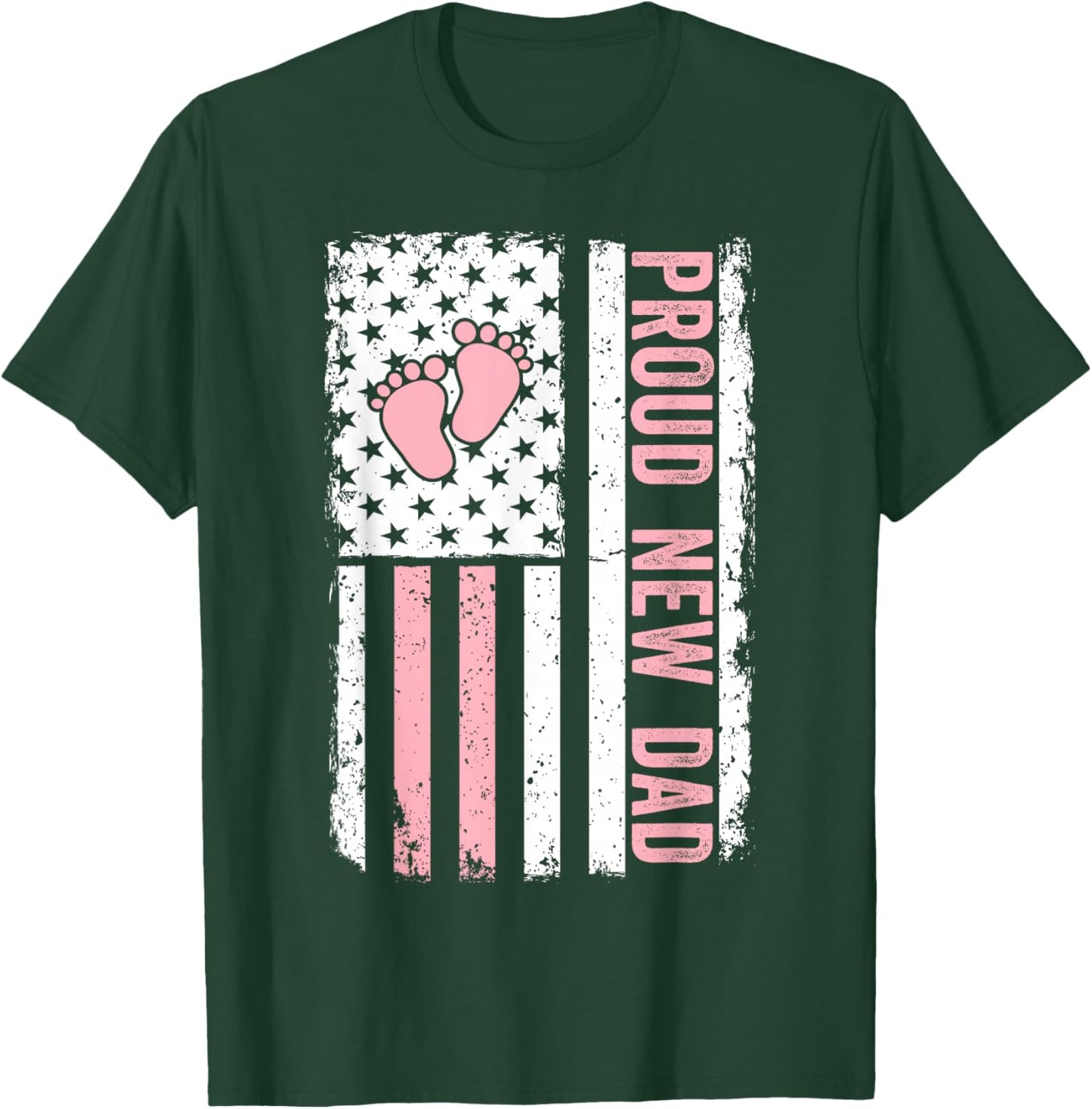 Proud New Dad New Girl Baby Fathers Day Funny First Time Dad T-Shirt - T-Shirt | Forest