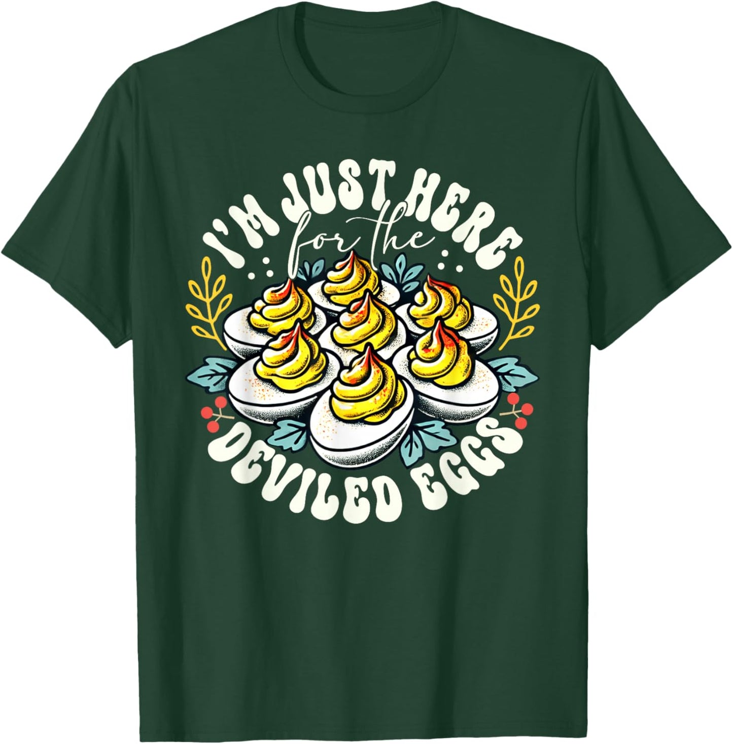 I'm Just Here For The Deviled Eggs Funny Thanksgiving T-Shirt - T-Shirt | Forest