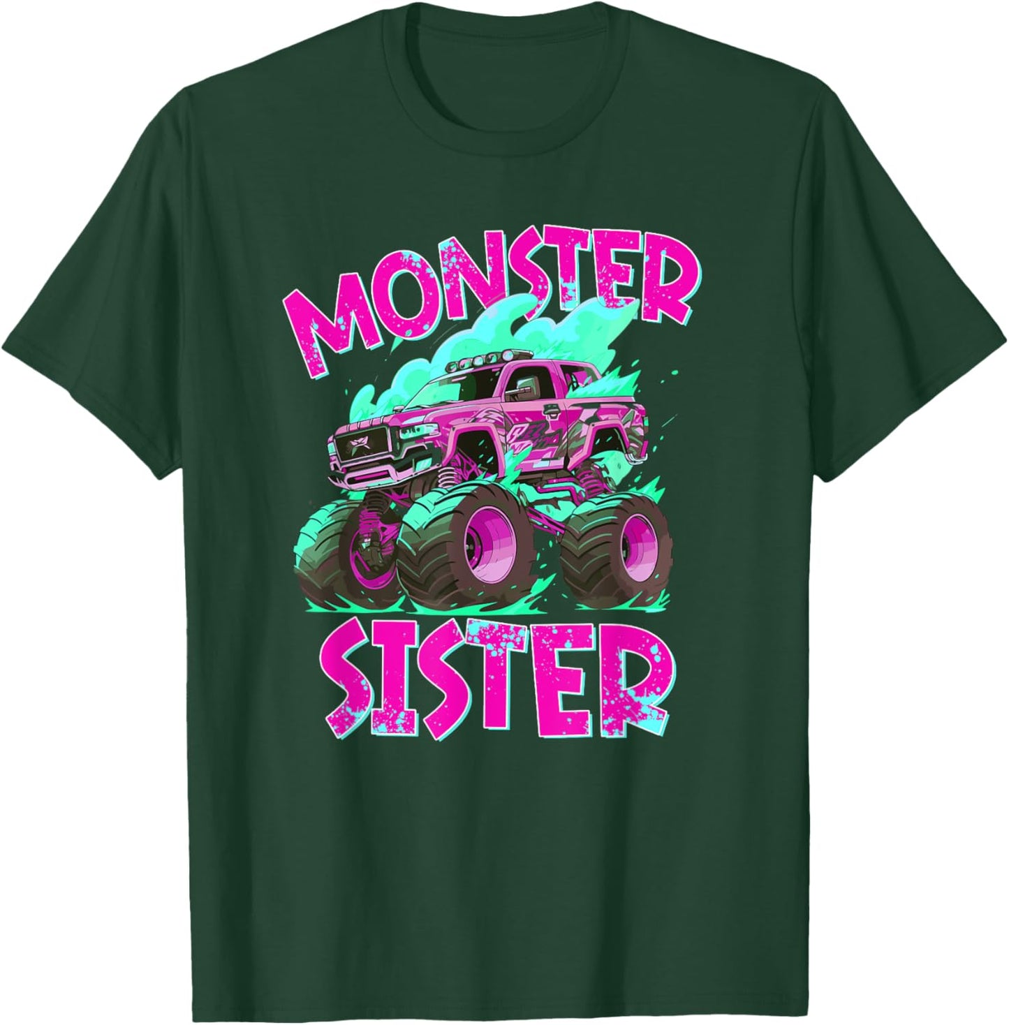 Monster Sister Monster Truck Sister Monster Truck Sis T-Shirt - T-Shirt | Forest