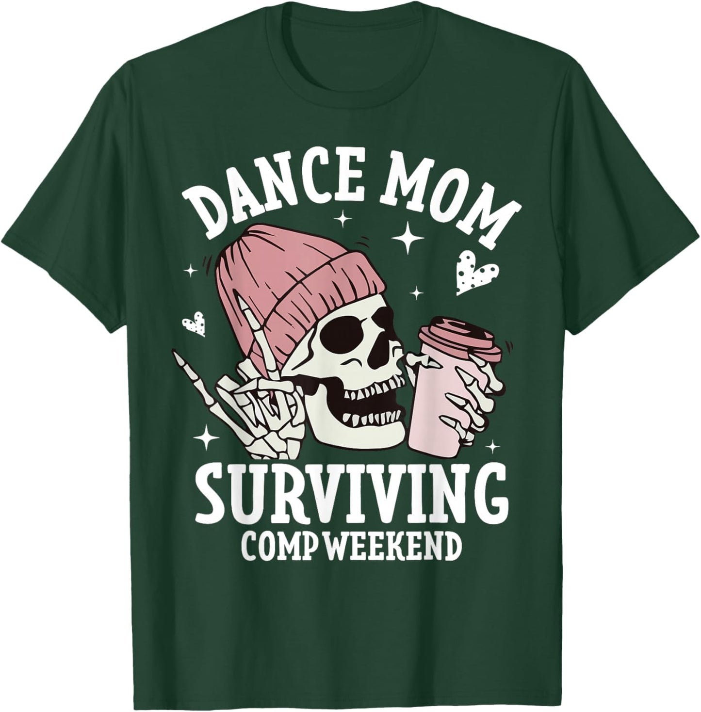 Dance Mom Weekends Coffee Dance Comps T-Shirt - T-Shirt | Forest