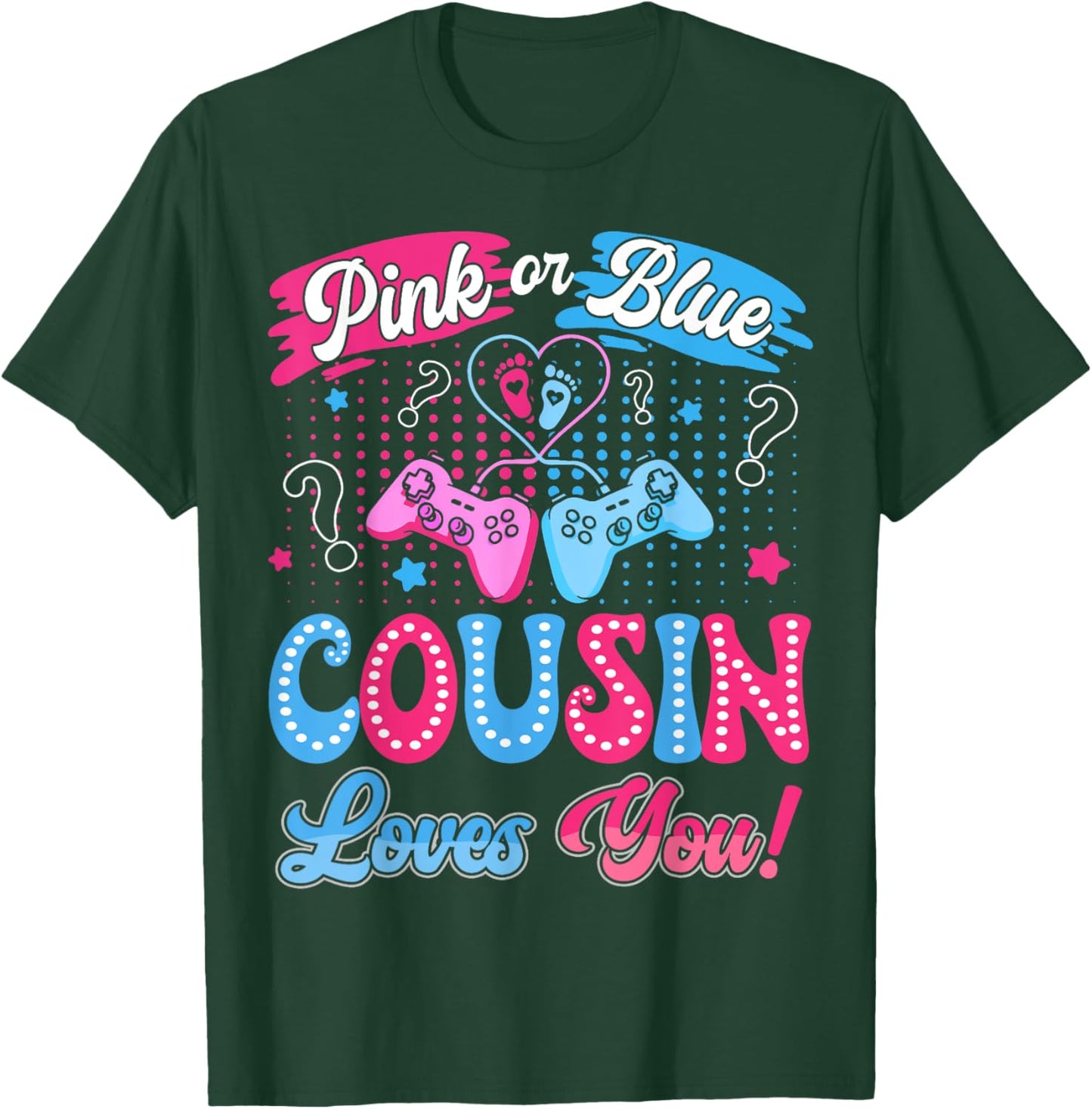 Pink or Blue Cousin Love You Video Game Gender Reveal T-Shirt - T-Shirt | Forest