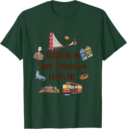 San Francisco Baby Travel Someone In San Francisco Loves Me T-Shirt - T-Shirt | Forest