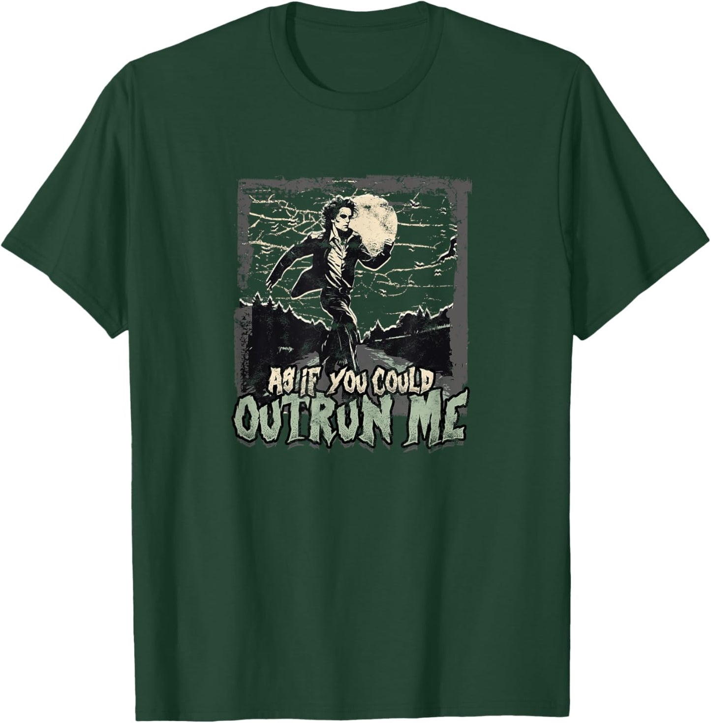 As If You Could Outrun Me - Running T-Shirt - T-Shirt | Forest
