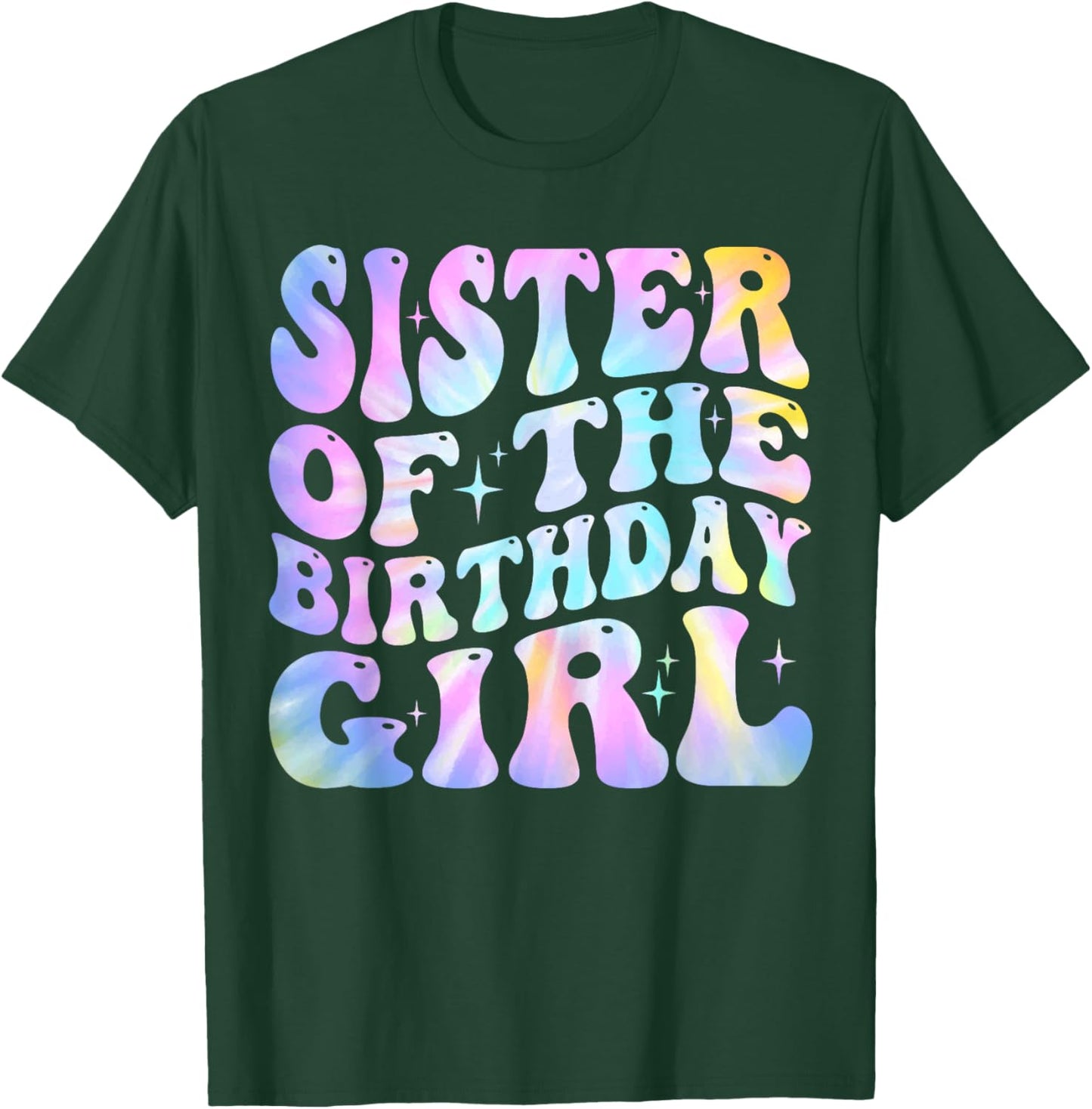 Sister of the Birthday Girl Tie Dye Colorful 1st Bday T-Shirt - T-Shirt | Forest