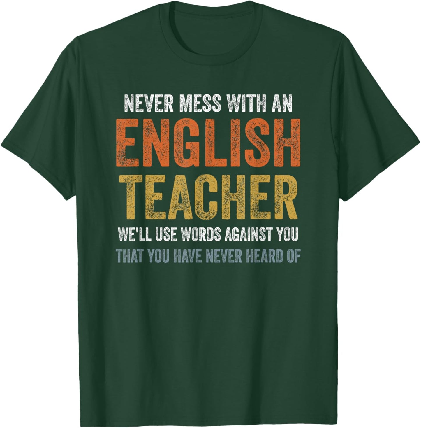 Never Mess with an English Teacher T-Shirt - T-Shirt | Forest