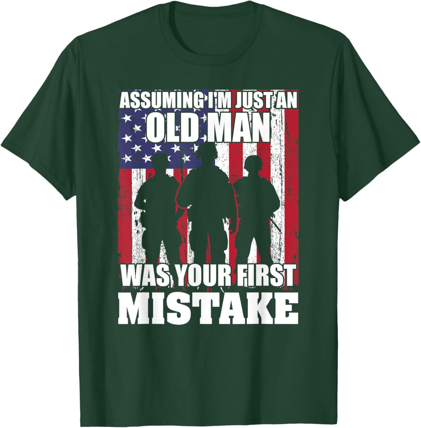 Assuming I'm Just An Old Man Was Your First Mistake Veteran T-Shirt - T-Shirt | Forest