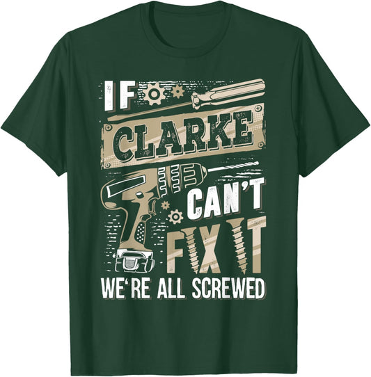 If CLARKE Can't Fix It We're All Screwed Vintage Family Name T-Shirt - T-Shirt | Forest