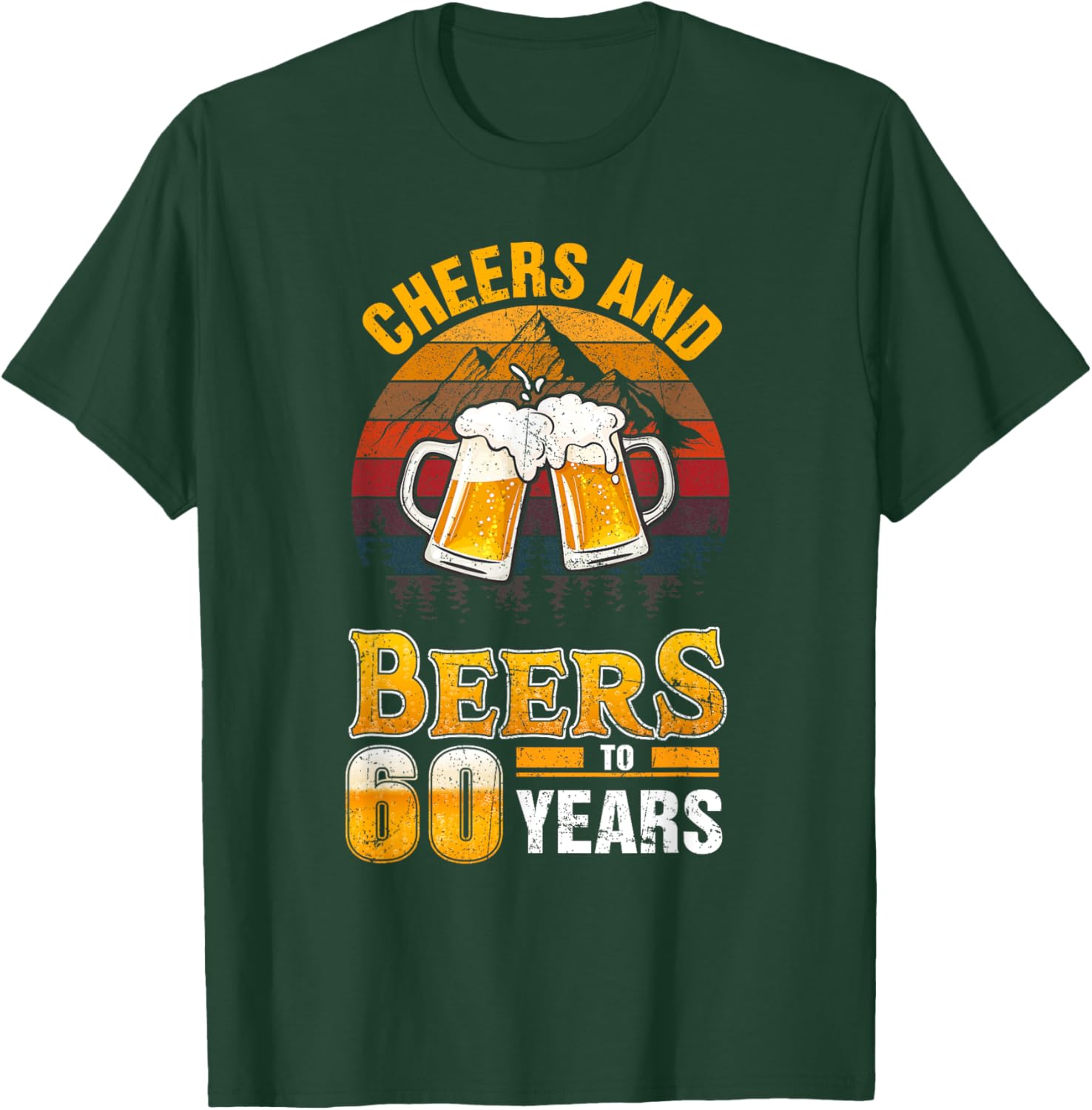 Cheers and Beers To 60 Years - 60th Birthday T-Shirt - T-Shirt | Forest