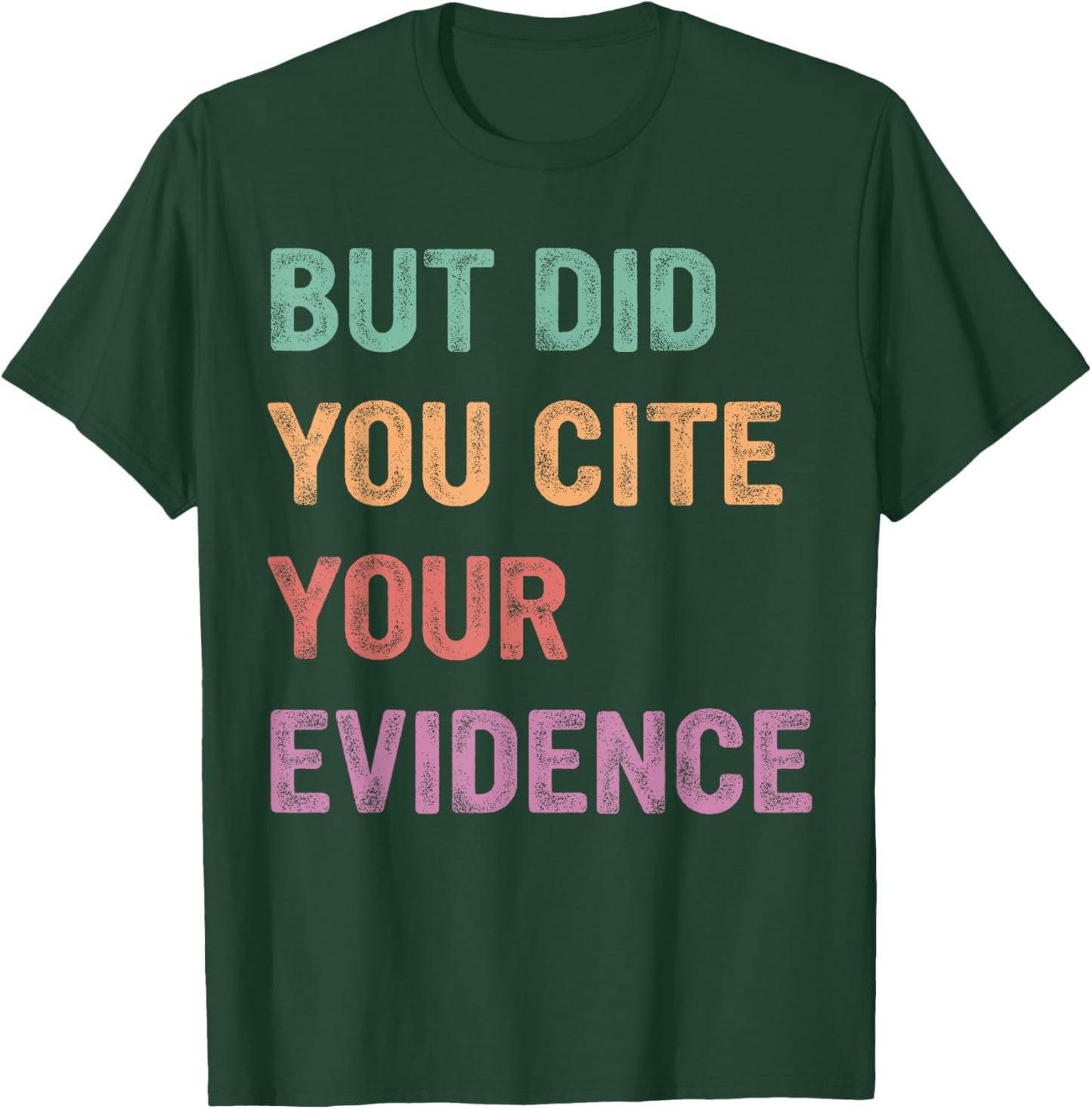 Funny English Teacher, But Did You Cite Your Evidence T-Shirt - T-Shirt | Forest