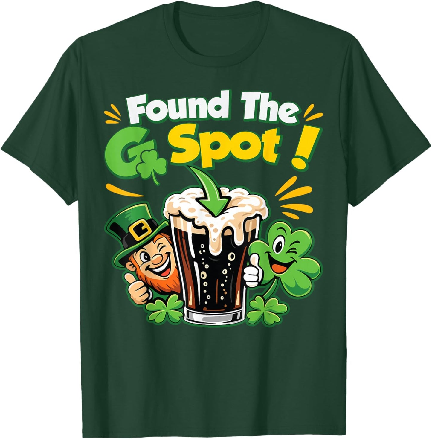 Found The G Spot Funny St. Patrick's Day Beer Adult Humor T-Shirt T-Shirt - T-Shirt | Forest