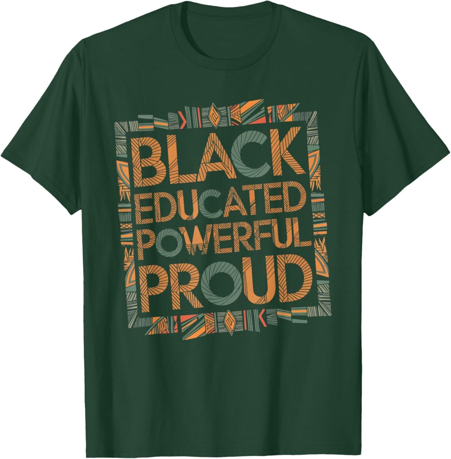 Black Educated Powerful Proud T-Shirt - T-Shirt | Forest